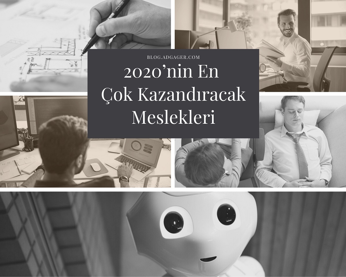2020’nin En Çok Kazandıracak Meslekleri