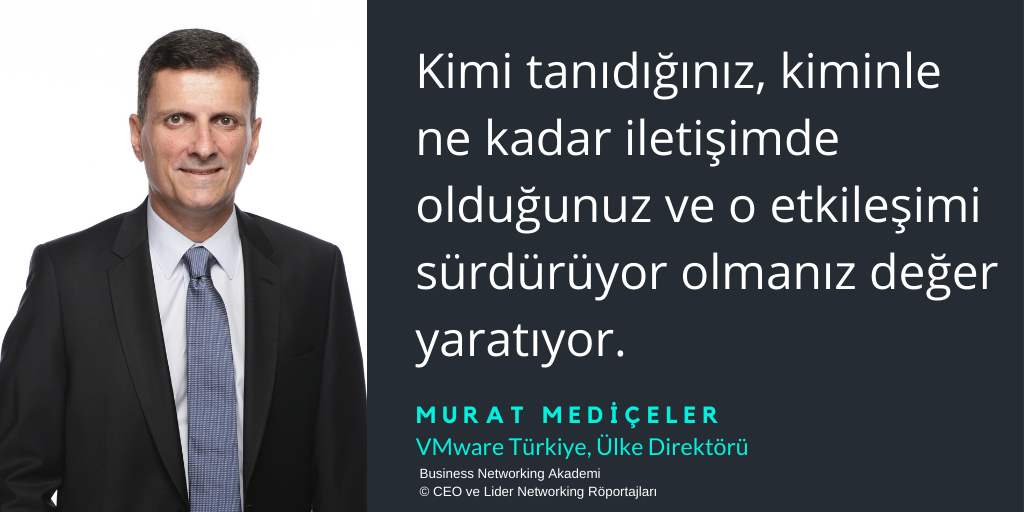 CEO ve Liderlerden Networking Mesajları - Murat Mediçeler - VMware
